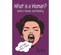 What is a Woman?: Satire, Humor, and Reality