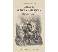 What Is African American Religion?: Expanded Edition