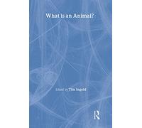 What is an Animal? – One World Archaeology – Routledge