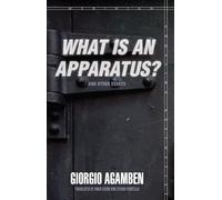 "What Is an Apparatus?" and Other Essays