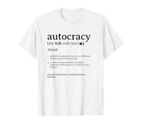 What is an Autocracy Definition Political Activist Minds T-Shirt