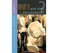 What is Ancient Philosophy? by Pierre Hadot (2-Apr-2004) Paperback