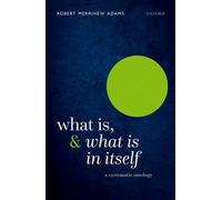 What Is, and What Is In Itself: A Systematic Ontology