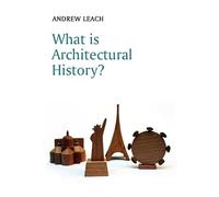 What is Architectural History? (What is History?)