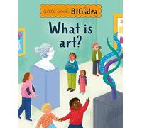 What is art?: 3 (Little Book, Big Idea)