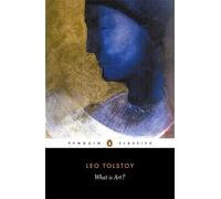What Is Art? (Penguin Classics) New edition by Tolstoy, Leo (1996) Paperback