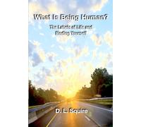 What Is Being Human?: The Labels of Life and Finding Yourself