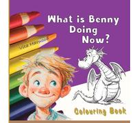 What is Benny doing now?: A Friendly Dragon Coloring Story for Little Readers (1)
