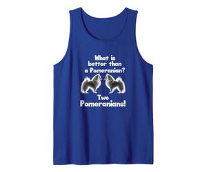 What Is Better Than A Pomeranian Tank Top