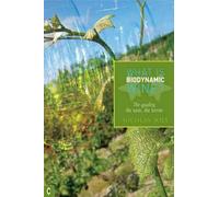 What is Biodynamic Wine?: The Quality, the Taste, the Terroir