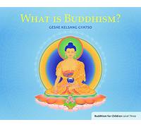 What Is Buddhism?: Buddhism for Children Level Three