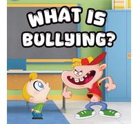 What Is Bullying?: Stand Up To A Bully | Teach Kids To Recognize And Respond To Bullying At An Early Age (BRUNO THE BULLY SERIES)