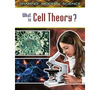 What Is Cell Theory?: 3 (Shaping Modern Science)