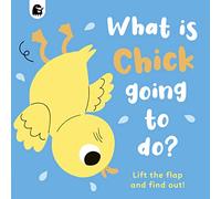 What is Chick Going to do? (5) (Lift-the-Flap)