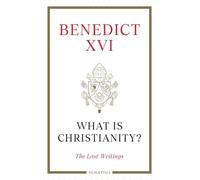 What is Christianity?: The Last Writings