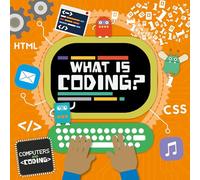 What is coding? (Computers and Coding)