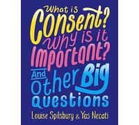 What is Consent? Why is it Important? And Other Big Questions
