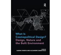 What Is Cosmopolitical Design? Design, Nature and the Built Environment