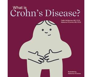 What Is Crohn's Disease?: Helping a Child You Know Understand Crohn's Disease (Child Core Education Books)