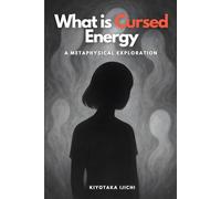 What is Cursed Energy: A Metaphysical Exploration (Anime Digest)