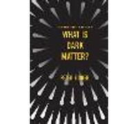 What Is Dark Matter?