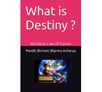 What is Destiny ?: Absolute Law of Karma
