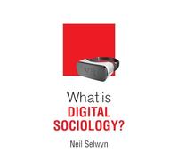 What is Digital Sociology? (What is Sociology?)