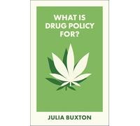 What Is Drug Policy For? (What Is It For?)