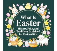 What Is Easter: History, Faith, and Traditions Explained for Curious Kids