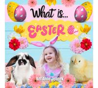 What is Easter? - Learn about Easter, Origins of Easter, History of Easter, Easter for Kids, Easter Toddler Books, Easter Fun, Easter Kids Book: ... for Children (What Holiday is That? Series)