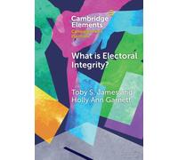 What is Electoral Integrity? : Conceptualising Election Quality in an Age of Complexity