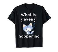 What is even happening Meme Bewildered Confused Graphic T-Shirt