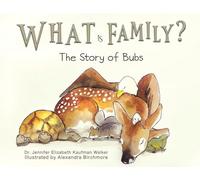 What Is Family?: The Story of Bubs
