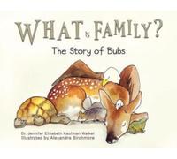 What Is Family? : The Story of Bubs