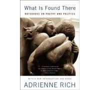What Is Found There: Notebooks on Poetry and Politics