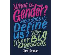 What is Gender? How Does It Define Us? And Other Big Questions for Kids