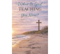 WHAT IS GOD TEACHING YOU NOW?