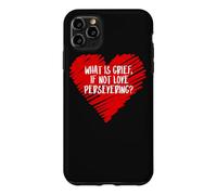 What Is Grief If Not Love Persevering Loss Quote Wanda Meme Case for iPhone 11 Pro Max