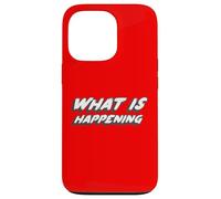 What Is Happening | Existential Question of Life Case for iPhone 13 Pro