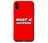 What Is Happening | Existential Question of Life Case for iPhone XS Max