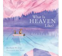 What Is Heaven Like?