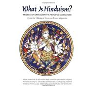 What Is Hinduism?: Modern Adventures into a Profound Global Faith