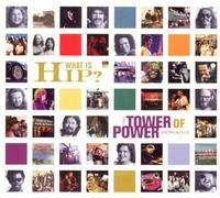 What Is Hip? Tower of Power Anthology by Tower of Power