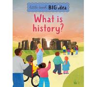 What is history?: 6 (Little Book, Big Idea)