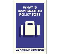 What Is Immigration Policy For? (What Is It For?)