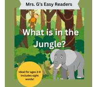 What is in the Jungle?: An Early Reader Book About Jungle Animals (Mrs. G's Easy Readers)