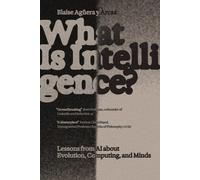 What Is Intelligence? by Blaise Aguera y Arcas (Hardback Book)
