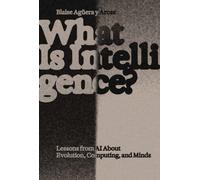 What Is Intelligence? : Lessons from AI about Evolution, Computing, and Minds