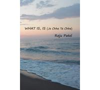 WHAT IS, IS... (Je Chhe Te Chhe)
