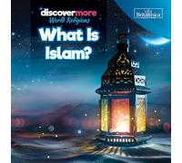 What Is Islam? (Discover More: World Religions)